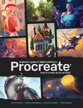 Paperback Beginner's Guide to Digital Painting in Procreate: How to Create Art on an Ipad(r) Book
