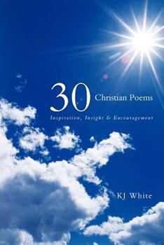 Paperback 30 Christian Poems: Inspiration, Insight & Encouragement Book