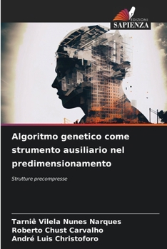 Algoritmo genetico come strumento ausiliario nel predimensionamento (Italian Edition)