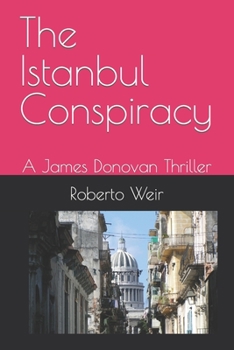 The Istanbul Conspiracy: The Adventures of James Donovan