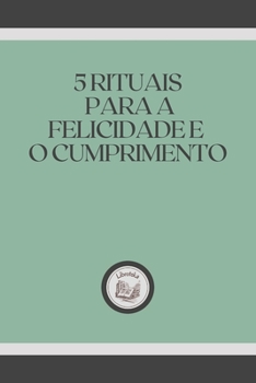 Paperback 5 Rituais Para a Felicidade E O Cumprimento [Portuguese] Book