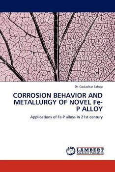 Paperback Corrosion Behavior and Metallurgy of Novel Fe-P Alloy Book