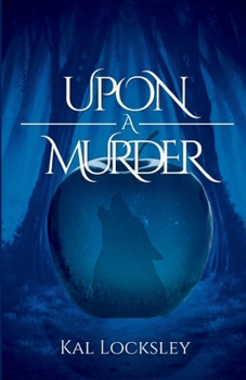Upon a Murder: A fantasy fairy tale retelling with a whodunit twist… - Book  of the Tales of Darkwell