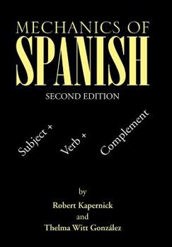 Hardcover Mechanics of Spanish: Subject + Verb + Complement Book