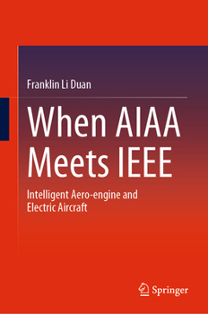 Hardcover When AIAA Meets IEEE: Intelligent Aero-Engine and Electric Aircraft Book