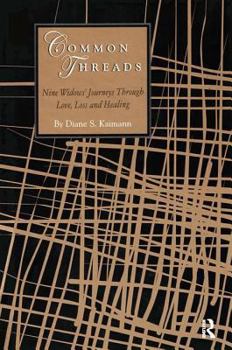 Hardcover Common Threads: Nine Widows' Journeys Through Love, Loss, and Healing Book