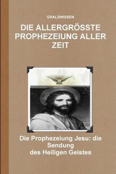 Paperback Die Allergrösste Prophezeiung Aller Zeit [German] Book