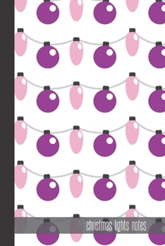 Paperback christmas lights notes: small lined Christmas Pattern Notebook / Travel Journal to write in (6'' x 9'') 120 pages Book