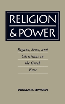 Religion and Power: Pagans, Jews, and Christians in the Greek East