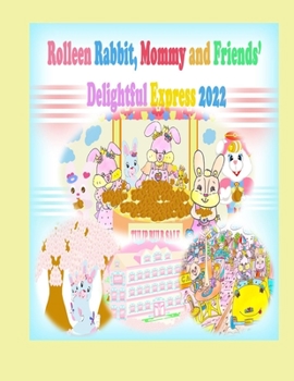 Paperback Rolleen Rabbit, Mommy and Friends' Delightful Express 2022 Book