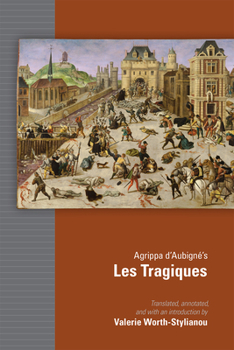 Hardcover Agrippa d'Aubigné's Les Tragiques: Volume 561 Book