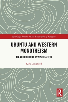 Paperback Ubuntu and Western Monotheism: An Axiological Investigation Book