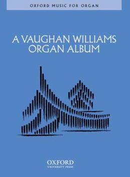 Sheet music A Vaughan Williams Organ Album (Oxford Music for Organ) Book