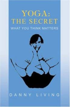 Paperback Yoga: The Secret: What You Think Matters Book