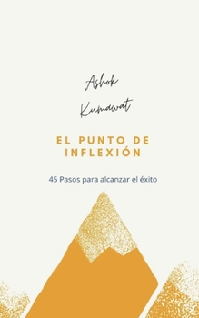 Paperback El punto de inflexión: 45 Pasos para alcanzar el éxito [Spanish] Book