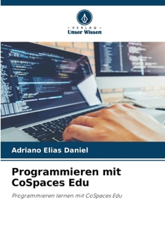 Programmieren mit CoSpaces Edu (German Edition)