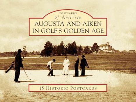 Cards Augusta and Aiken in Golf's Golden Age Book