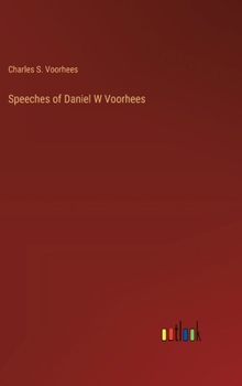 Hardcover Speeches of Daniel W Voorhees Book