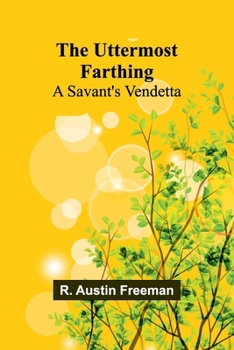 Paperback The Uttermost Farthing: A Savant's Vendetta Book