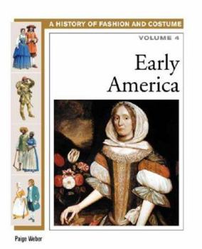 A History of Costume and Fashion Volume 4: Early America - Book #4 of the A History of Fashion and Costume