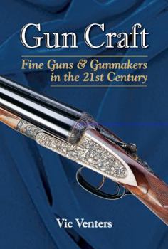 Hardcover Gun Craft: Fine Guns and Gunmakers in the 21st Century Book