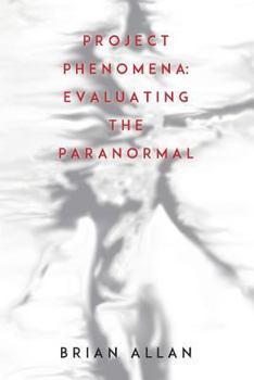 Paperback Project Phenomena: Evaluating the Paranormal Book