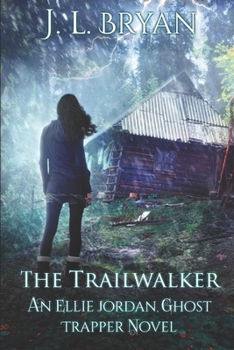 The Trailwalker - Book #13 of the Ellie Jordan, Ghost Trapper