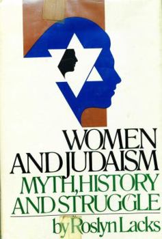 Hardcover Women and Judaism: Myth, history, and struggle Book