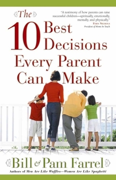 Paperback The 10 Best Decisions Every Parent Can Make Book