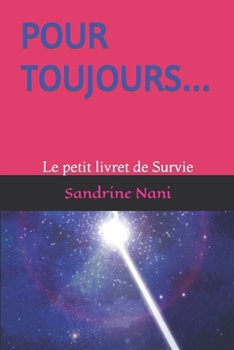 Paperback Pour Toujours...: Le petit livret de Survie [French] Book