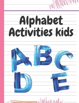 Paperback Alphabet Activities kids: Alphabet Handwriting Practice workbook for kids Book