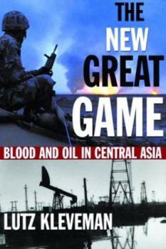 Hardcover The New Great Game: Blood and Oil in Central Asia Book