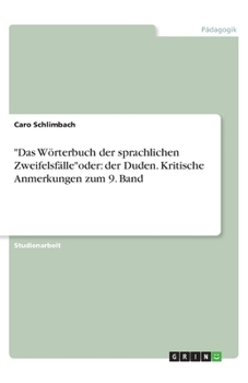 Paperback Das W?rterbuch der sprachlichen Zweifelsf?lleoder: der Duden. Kritische Anmerkungen zum 9. Band [German] Book