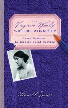 Paperback The Virginia Woolf Writers' Workshop: Seven Lessons to Inspire Great Writing Book