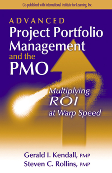 Hardcover Advanced Project Portfolio Management and the Pmo: Multiplying Roi at Warp Speed Book
