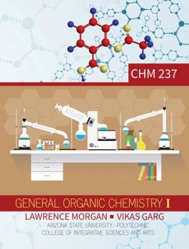 General Organic Chemistry I CHM 237