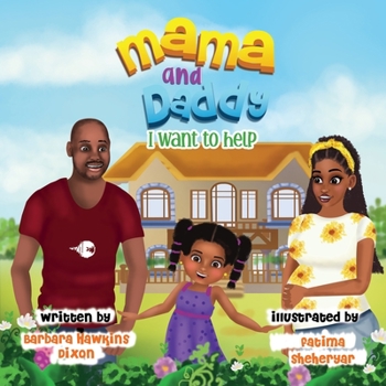 Paperback Mama And Daddy I Want to Help: A Special Bond Between Siblings and Parents. Book
