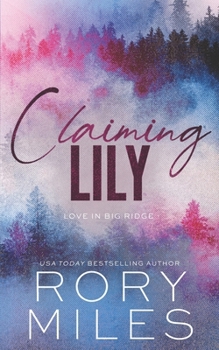 Claiming Lily: A small town romance