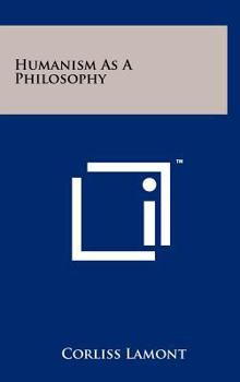 Hardcover Humanism As A Philosophy Book