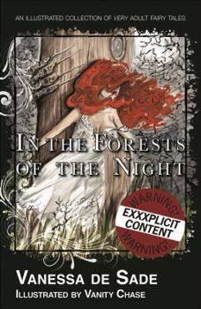 Paperback In the Forests of the Night: An illustrated collection of very adult fairy tales Book