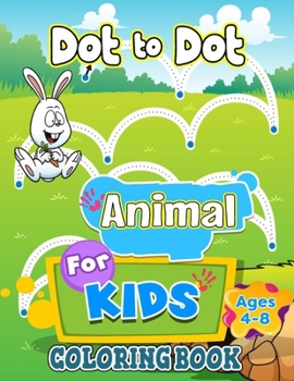 Paperback Dot to Dot Animal Coloring Book For Kids Ages 4-8: Ultimate Dot to Dot Zoo Animals And Brain Games Dot to Dot Wild Animals Activity Coloring Book For Kids All Ages Book