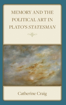 Hardcover Memory and Political Art in Plato's Statesman Book