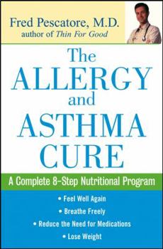 Hardcover The Allergy and Asthma Cure: A Complete 8-Step Nutritional Program Book
