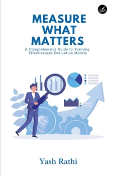 Paperback Measure What Matters: A Comprehensive Guide to Training Effectiveness Evaluation Models Book