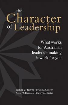 Paperback Character of Leadership: What Works for Australian Leaders -- Making It Work for You Book