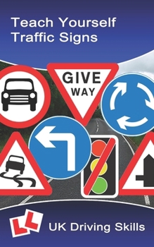Teach Yourself Traffic Signs: & Road Markings (Learning to Drive)