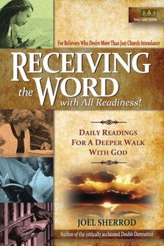 Receiving the Word with All Readiness!: Daily Readings for a Deeper Walk with God
