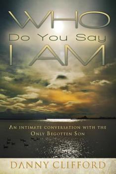 Paperback Who Do People Say I Am: An Intimate Conversation With The Only Begotten Son Book