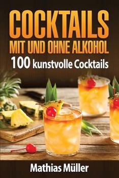 Paperback Cocktails mit und ohne Alkohol: 100 kunstvolle Cocktails aus dem Thermomix [German] Book