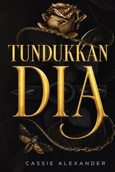Tundukkan Dia: Romansa Fantasi Gelap Bertema Si Cantik dan Si Buruk Rupa